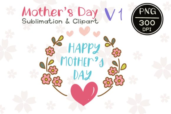 Evaluating Mother’s Day V1 Sublimation Clipart for Digital and Print Projects